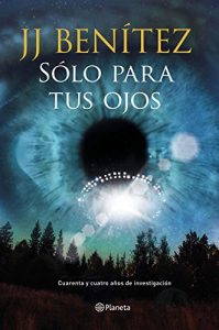 Descargar Sólo para tus ojos: Cuarenta y cuatro años de investigación ovni pdf, epub, ebook