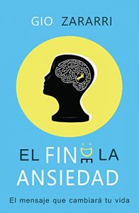 Descargar El fin de la ansiedad: El mensaje que cambiará tu vida pdf, epub, ebook