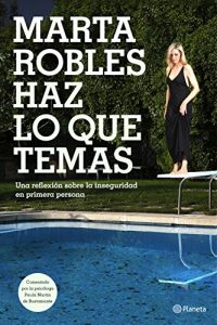 Descargar Haz lo que temas: Una reflexión sobre la inseguridad en primera persona pdf, epub, ebook