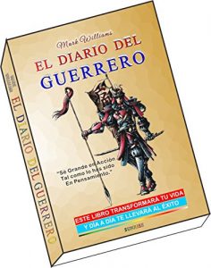Descargar EL DIARIO DEL GUERRERO: EL LIBRO DE TU VIDA. TE TRANSFORMARÁ Y TE HARÁ MEJOR PERSONA. pdf, epub, ebook