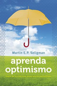 Descargar Aprenda optimismo: Haga de la vida una experiencia maravillosa pdf, epub, ebook