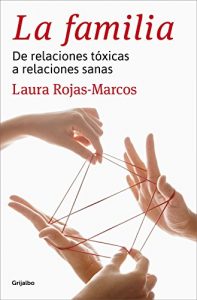 Descargar La familia: De relaciones tóxicas a relaciones sanas pdf, epub, ebook