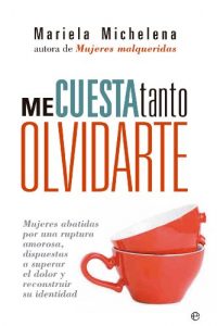 Descargar Me cuesta tanto olvidarte (Psicologia Y Salud (esfera)) pdf, epub, ebook