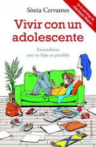 Descargar Vivir con un adolescente: Entenderte con tu hijo es posible pdf, epub, ebook