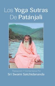 Descargar Los Yoga Sutras De Patanjali: Traducci’on Y Comentarios Por Sri Swami Satchidananda pdf, epub, ebook