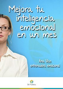 Descargar Mejora tu inteligencia emocional en un mes: 30 técnicas sencillas para vivir más plenamente pdf, epub, ebook
