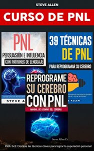 Descargar Superación personal – Curso de PNL Pack 3×2: Reprograme su cerebro con PNL + Persuasión e influencia con patrones de lenguaje + 39 técnicas de PNL para reprogramar el cerebro pdf, epub, ebook