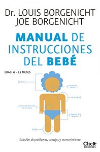 Descargar Manual de instrucciones del bebé: Solución de problemas, consejos y mantenimiento pdf, epub, ebook