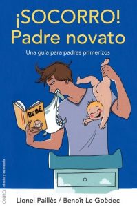 Descargar ¡Socorro! Padre novato: Una guía para padres primerizos pdf, epub, ebook