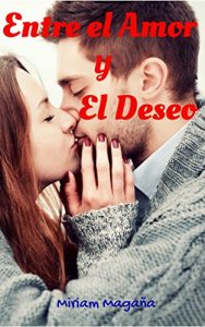 Descargar Entre el amor y el deseo pdf, epub, ebook