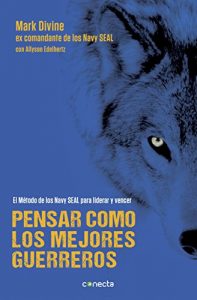 Descargar Pensar como los mejores guerreros: El método de los Navy SEAL’s para liderar y vencer pdf, epub, ebook