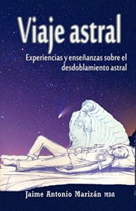 Descargar Viaje astral: Experiencias y enseñanzas sobre el desdoblamiento astral pdf, epub, ebook