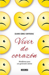 Descargar Vivir de corazón: Mindfulness para una generación atónita pdf, epub, ebook