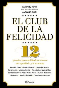 Descargar El club de la felicidad: 12 grandes personalidades en busca del equilibrio y la armonía pdf, epub, ebook