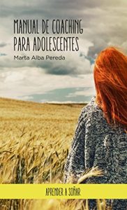 Descargar Aprender a soñar. Manual de coaching para adolescentes. pdf, epub, ebook
