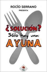 Descargar ¿SOLUCIÓN? Sólo hay una, AYUNA pdf, epub, ebook