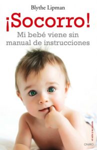 Descargar ¡Socorro! Mi bebé viene sin manual de instrucciones pdf, epub, ebook