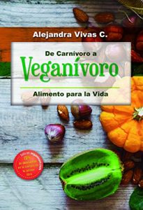 Descargar De Carnívoro a Veganívoro: Alimento para la Vida pdf, epub, ebook