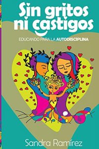 Descargar Sin gritos ni castigos: Educando para la autodisciplina pdf, epub, ebook