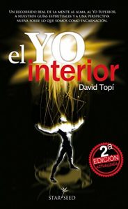 Descargar El Yo Interior (Edición 2105): Conectando la mente con el alma, el Yo Superior y nuestros guias espirituales (Infinite) pdf, epub, ebook