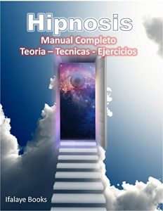 Descargar HIPNOSIS. Manual Completo: Teoria – Tecnicas – Ejercicios pdf, epub, ebook