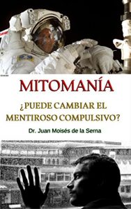 Descargar La Mitomanía: Descubriendo al Mentiroso Compulsivo pdf, epub, ebook