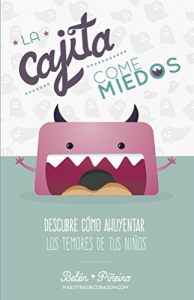 Descargar La Cajita Come-Miedos: Descubre cómo ahuyentar los temores de tus niños. pdf, epub, ebook