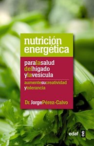Descargar Nutrición Energética: para la salud del hígado y la vesícula: 1 (Plus Vitae) pdf, epub, ebook