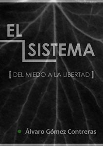 Descargar El sistema: del miedo a la libertad pdf, epub, ebook