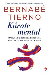 Descargar Kárate mental: Manual de defensa personal contra los golpes de la vida pdf, epub, ebook