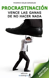 Descargar Procrastinación: Vence las ganas de no hacer nada (edición ampliada) pdf, epub, ebook
