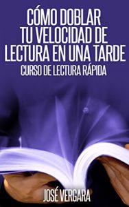 Descargar Cómo Doblar tu Velocidad de Lectura en una Tarde: Curso de Lectura Rápida (Serie de Productividad Tu Business Coach nº 1) pdf, epub, ebook