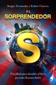 Descargar El Sorprendedor: Una fábula para descubrir el héroe que todos llevamos dentro pdf, epub, ebook