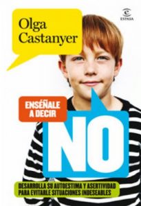 Descargar Enséñale a decir NO: Desarrolla su autoestima y asertividad para evitarle situaciones indeseables pdf, epub, ebook