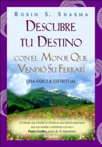 Descargar Descubre tu destino con el monje que vendió su Ferrari: Una fábula espiritual pdf, epub, ebook