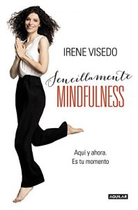 Descargar Sencillamente mindfulness: Aquí y ahora. Es tu momento pdf, epub, ebook