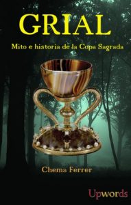 Descargar Grial: Mito e historia de la Copa Sagrada pdf, epub, ebook