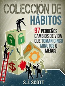 Descargar Colección De Hábitos. 97 Pequeños Cambios De Vida Que Toman 5 Minutos O Menos. pdf, epub, ebook