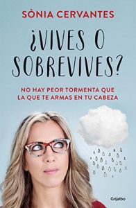Descargar ¿Vives o sobrevives?: No hay peor tormenta que la que te armas en tu cabeza pdf, epub, ebook
