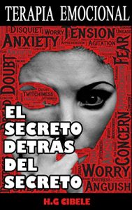 Descargar Terapia Emocional para la Atracción. Sistema TEA. Desarrollo Personal. Emociones toxica: El Secreto detrás del Secreto . Descubre emociones saboteadoras , atrae todo lo que desees. Emociones toxicas pdf, epub, ebook