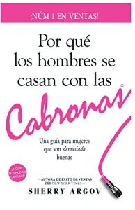 Descargar Por Qué Los Hombres Se Casan Con Las Cabronas (Nueva eBook Edición) Why Men Marry Bitches: Una guía para mujeres que son demasiado buenas – NÚMERO #1 EN VENTAS! pdf, epub, ebook