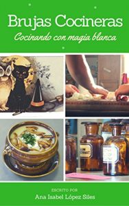 Descargar Brujas cocineras: Cocinando con magia blanca pdf, epub, ebook