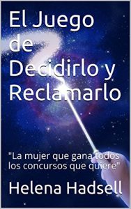 Descargar El Juego de Decidirlo y Reclamarlo: “La mujer que gana todos los concursos que quiere” pdf, epub, ebook