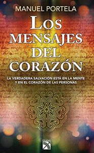 Descargar Los mensajes del corazón: La verdadera salvación está en la mente y en el corazón de las personas pdf, epub, ebook