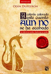 Descargar Y colorín colorado este cuento aún no se ha acabado: La vida no se acaba… hasta que se acaba pdf, epub, ebook