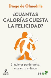 Descargar ¿Cuántas calorías cuesta la felicidad?: Si quieres perder peso, este es tu método pdf, epub, ebook