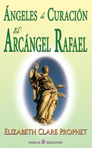 Descargar Angeles de curacion. El Arcangel Rafael pdf, epub, ebook