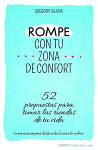 Descargar Rompe con tu zona de confort: 52 propuestas para tomar las riendas de  tu vida pdf, epub, ebook