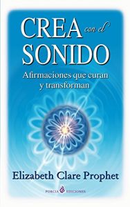 Descargar Crea con el sonido: Afirmaciones que curan y transforman pdf, epub, ebook