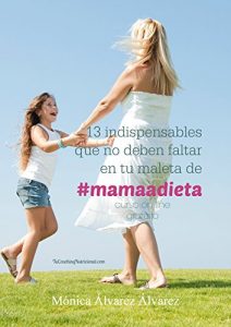 Descargar 13 indispensables que no deben faltar en tu maleta de #mamaadieta.: Curso on line gratuito pdf, epub, ebook
